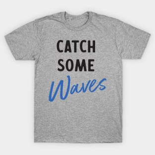 Catch some waves T-Shirt